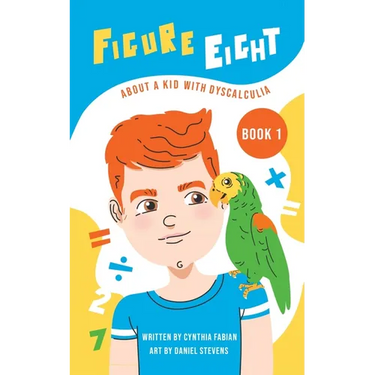 Figure Eight: About a Kid with Dyscalculia: Book 1