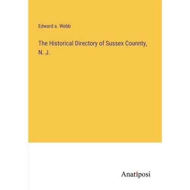 The Historical Directory of Sussex Counnty, N. J.