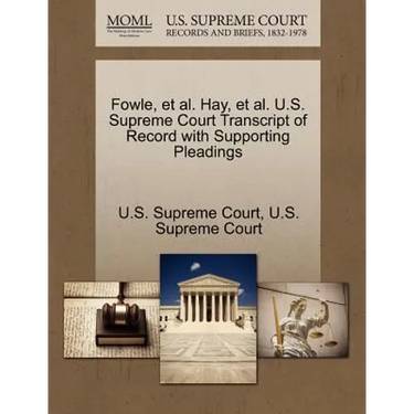 Fowle, Et Al. Hay, Et Al. U.S. Supreme Court Transcript of Record with Supporting Pleadings