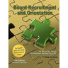 Board Recruitment and Orientation: A Step-By-Step, Common Sense Guide 3rd Edition