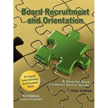Board Recruitment and Orientation: A Step-By-Step, Common Sense Guide 3rd Edition