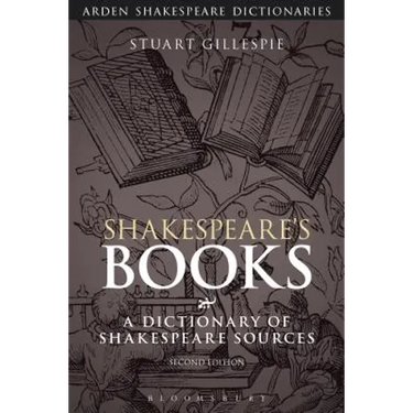 Shakespeare's Books: A Dictionary of Shakespeare Sources