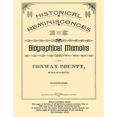 Historical Reminiscences and Biographical Memoirs of Conway County, Arkansas, 1890