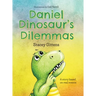 Daniel Dinosaur's Dilemmas