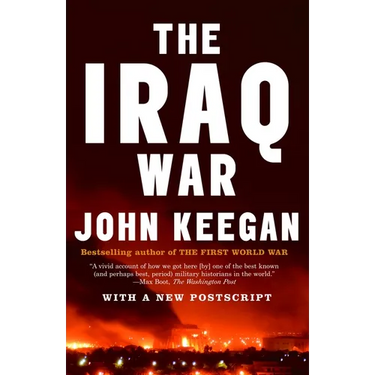 The Iraq War: The Military Offensive, from Victory in 21 Days to the Insurgent Aftermath