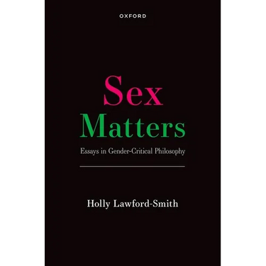 Sex Matters: Essays in Gender-Critical Philosophy