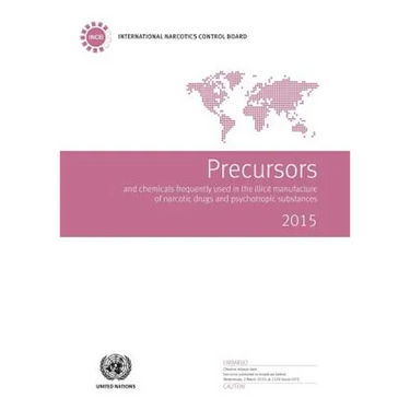 Precursors and Chemicals Frequently Used in the Illicit Manufacture of Narcotic Drugs and Psychotropic Substances: 2015