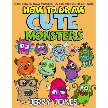How to Draw Cute Monsters: Learn How to Draw Monsters for Kids with Step by Step Guide