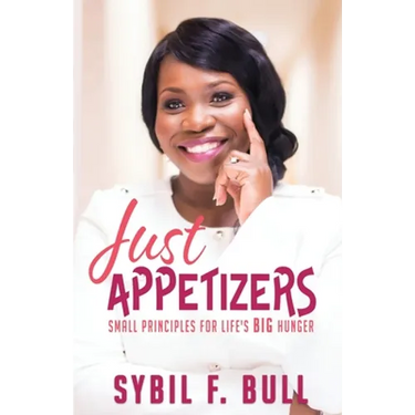 Just Appetizers: Small Principles for Life's Big Hunger