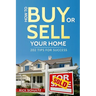 How to Buy or Sell Your Home: 202 Real Estate Tips for Success With Your House