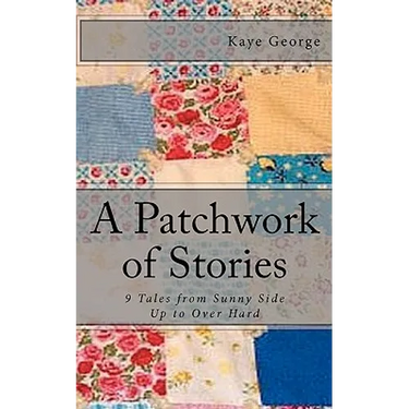 A Patchwork of Stories: 9 Tales from Sunny Side Up to Over Hard