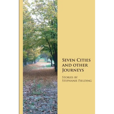 Seven Cities and other Journeys