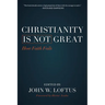 Christianity Is Not Great
