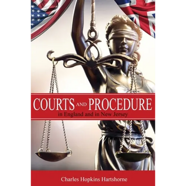Courts and Procedure in England and in New Jersey