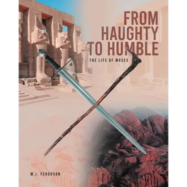 From Haughty to Humble: The Life of Moses