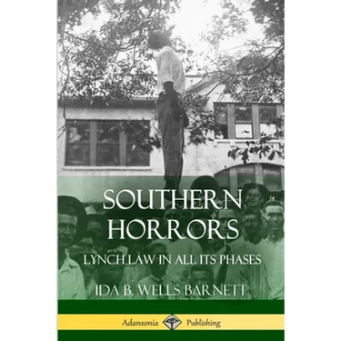 Southern Horrors: Lynch Law in All Its Phases