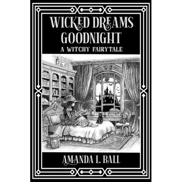 Wicked Dreams Goodnight: a witchy fairytale