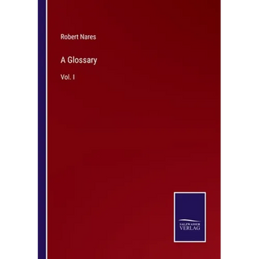 A Glossary: Vol. I