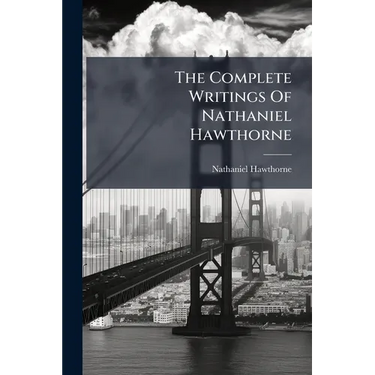The Complete Writings Of Nathaniel Hawthorne: Notes Of Travel
