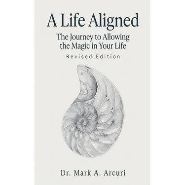 A Life Aligned: The Journey to Allowing the Magic in Your Life (Revised Edition)