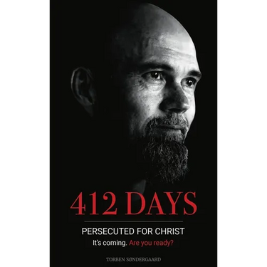 412 Days: PERSECUTED FOR CHRIST It's coming. Are you ready?