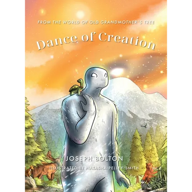 Dance of Creation: From the World of Old Grandmother's Tree, Volume 3