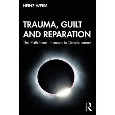 Trauma, Guilt and Reparation: The Path from Impasse to Development