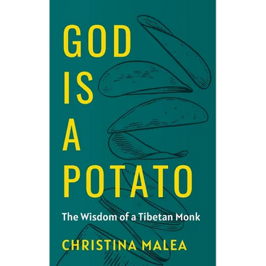 God is a Potato: The Wisdom of a Tibetan Monk