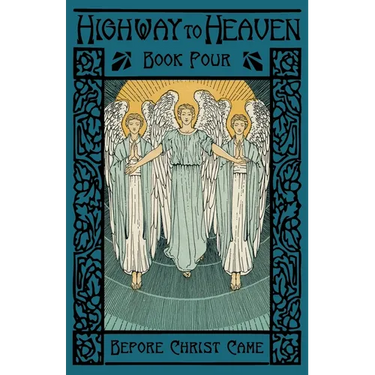 Before Christ Came: Highway to Heaven Series