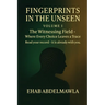 Fingerprints in the Unseen: The Witnessing Field - Where Every Choice Leaves a Trace