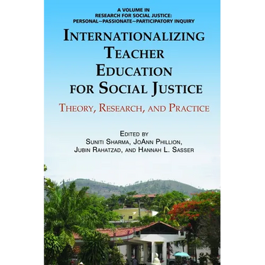 Internationalizing Teacher Education for Social Justice: Theory, Research, and Practice
