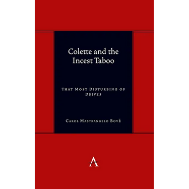 Colette and the Incest Taboo: That Most Disturbing of Drives