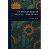 The Production of Vinegar From Honey