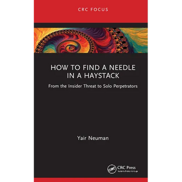 How to Find a Needle in a Haystack: From the Insider Threat to Solo Perpetrators