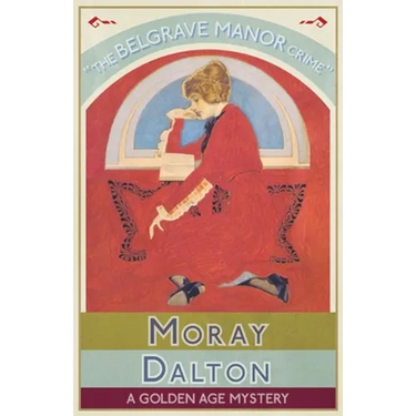 The Belgrave Manor Crime: A Golden Age Mystery