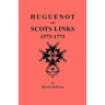 Huguenot and Scots Links, 1575-1775