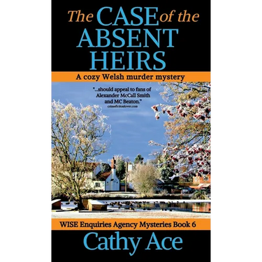 The Case of the Absent Heirs: A Wise Enquiries Agency cozy Welsh murder mystery