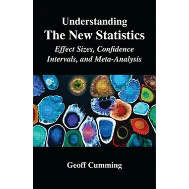 Understanding the New Statistics: Effect Sizes, Confidence Intervals, and Meta-Analysis