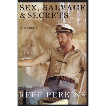 Sex, Salvage & Secrets 2nd Ed.