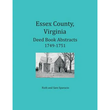 Essex County, Virginia Deed Book Abstracts, 1749-1751