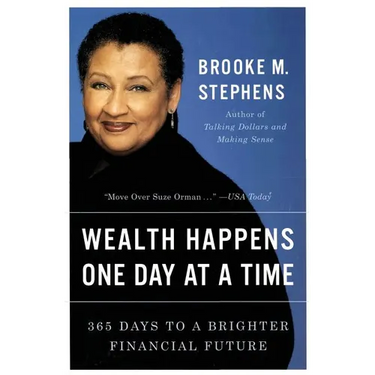 Wealth Happens One Day at a Time: 365 Days to a Brighter Financial Future