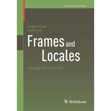 Frames and Locales: Topology Without Points