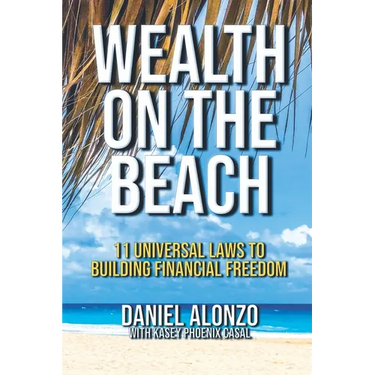 Wealth on the Beach: 11 Universal Laws to Building Financial Freedom