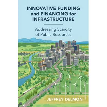 Innovative Funding and Financing for Infrastructure