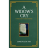A Widow's Cry: A helpful tool for widow ministries