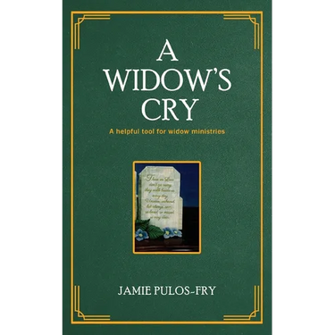 A Widow's Cry: A helpful tool for widow ministries