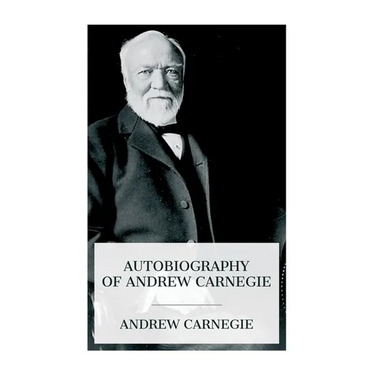 Autobiography of Andrew Carnegie