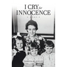 I Cry for Innocence: A Memoir