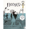 Flooded: Winner of the Klaus Flugge Prize for Illustration 2023