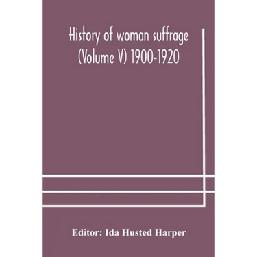 History Of Woman Suffrage (Volume V) 1900-1920